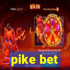 pike bet